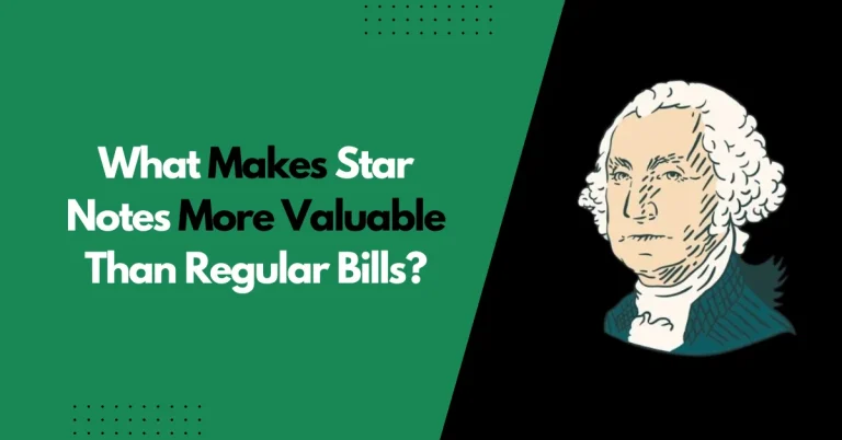 What Makes Star Notes More Valuable Than Regular Bills?